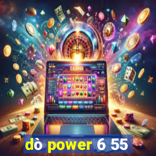 dò power 6 55