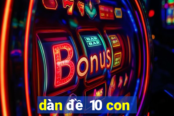 dàn đề 10 con