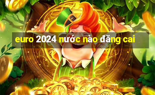 euro 2024 nước nào đăng cai