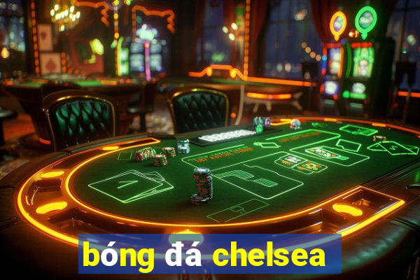 bóng đá chelsea