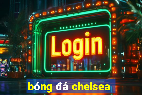 bóng đá chelsea