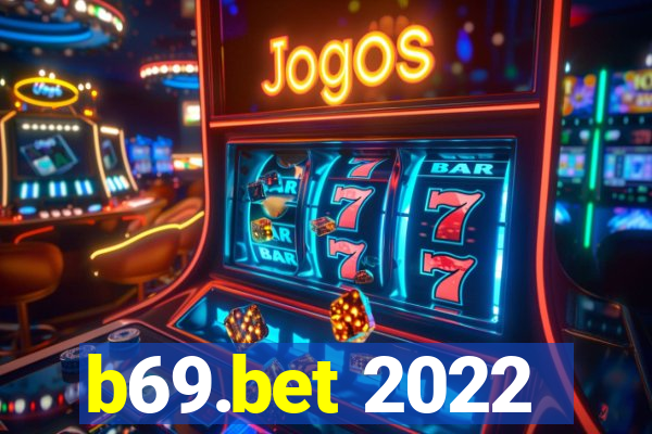 b69.bet 2022