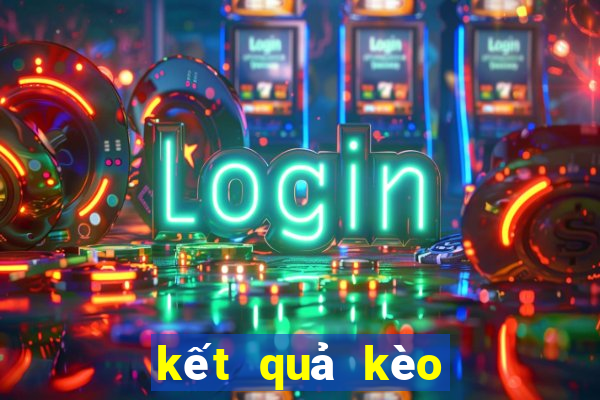 kết quả kèo bóng đá trực tuyến