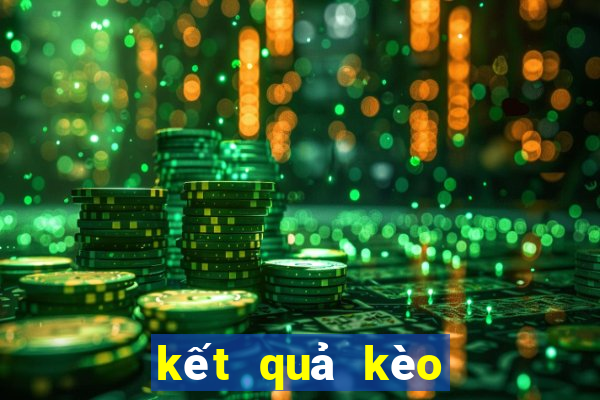 kết quả kèo bóng đá trực tuyến