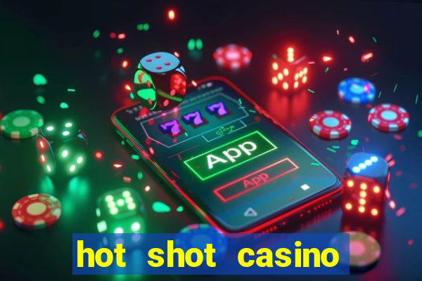 hot shot casino game online