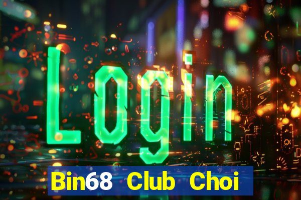 Bin68 Club Choi Game Đánh Bài