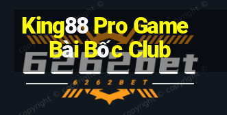 King88 Pro Game Bài Bốc Club