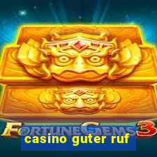 casino guter ruf