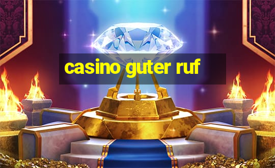 casino guter ruf