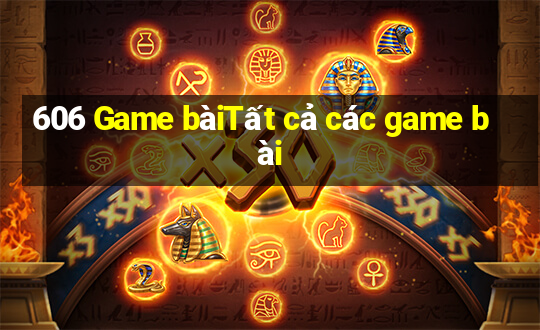 606 Game bàiTất cả các game bài