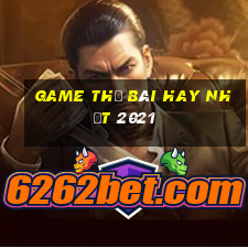 game thẻ bài hay nhất 2021