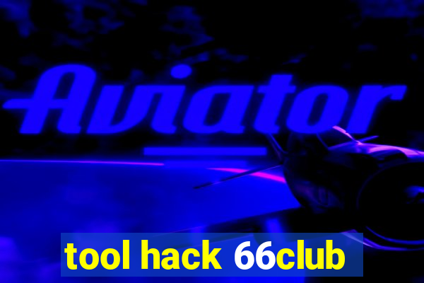 tool hack 66club