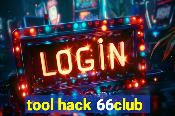 tool hack 66club