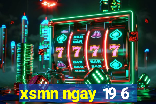 xsmn ngay 19 6