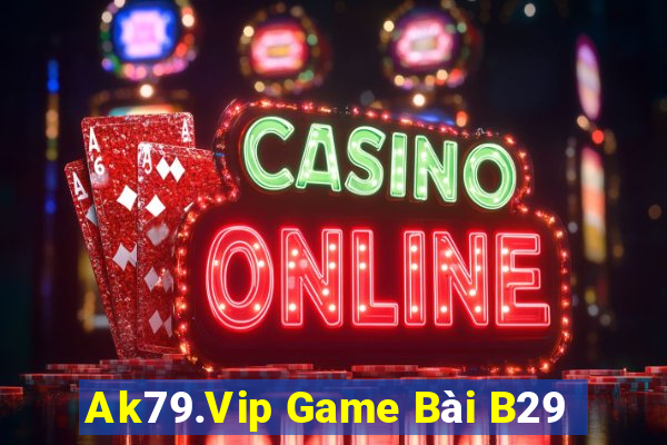 Ak79.Vip Game Bài B29