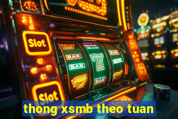 thong xsmb theo tuan