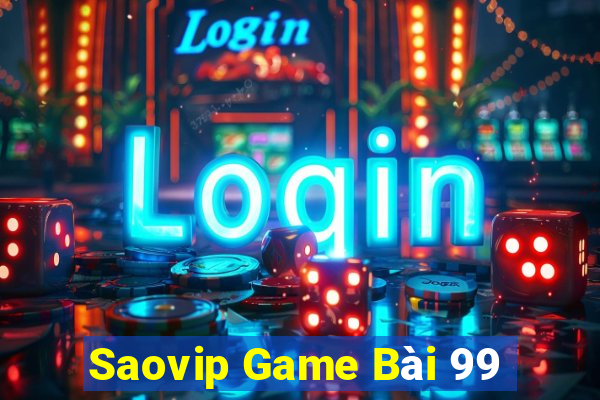 Saovip Game Bài 99