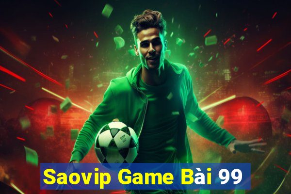 Saovip Game Bài 99