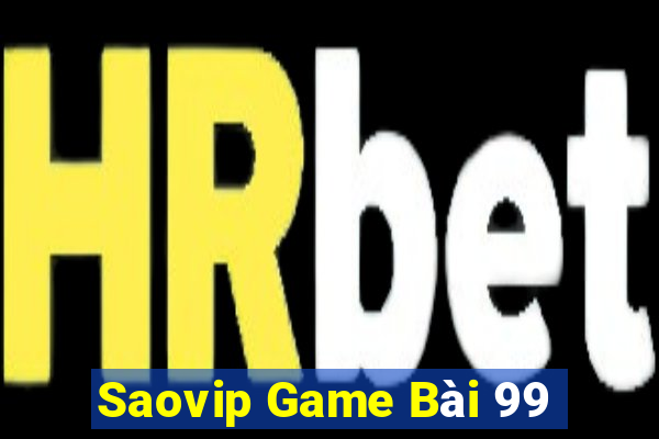 Saovip Game Bài 99