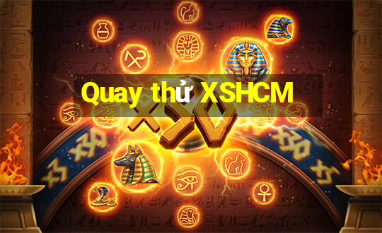 Quay thử XSHCM