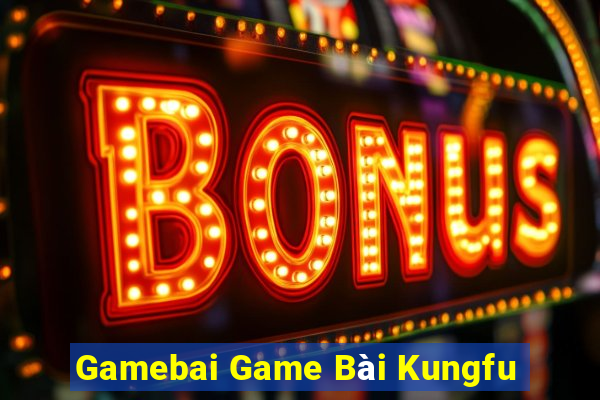 Gamebai Game Bài Kungfu