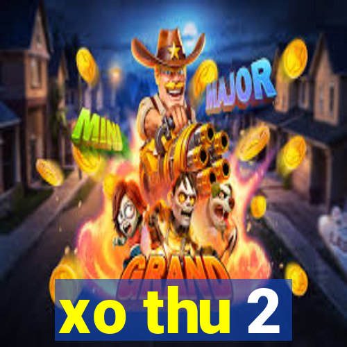 xo thu 2