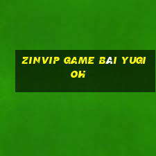 Zinvip Game Bài Yugioh