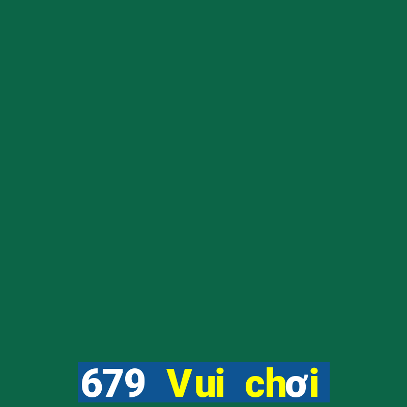 679 Vui chơi giải trí