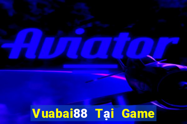 Vuabai88 Tại Game Bài Đổi Thưởng