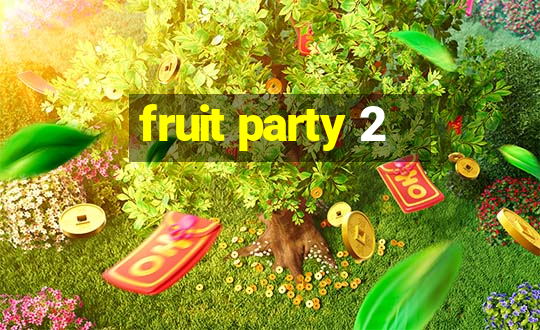 fruit party 2