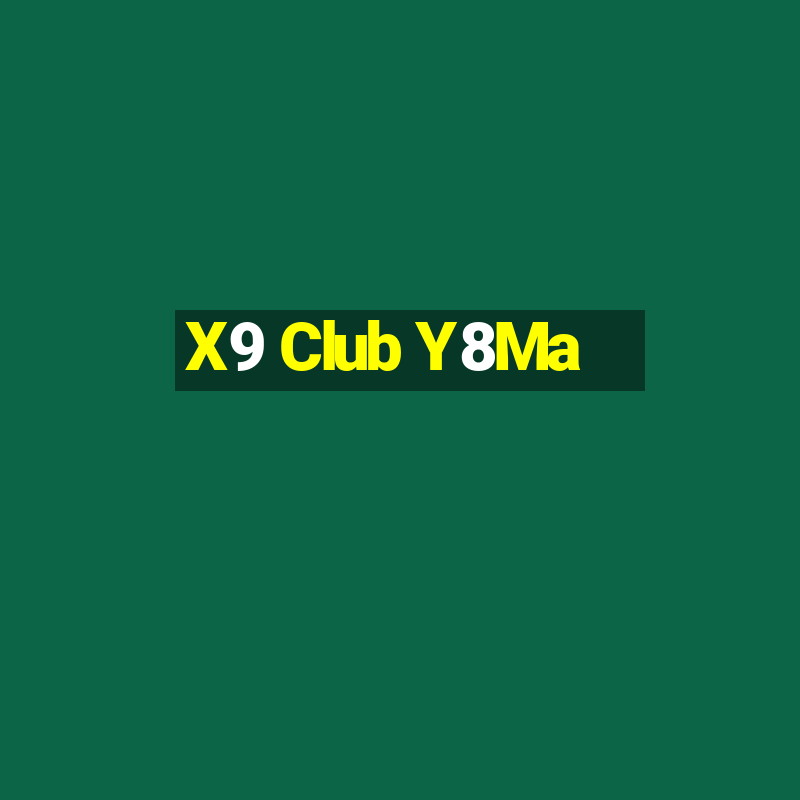 X9 Club Y8Ma