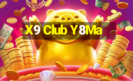 X9 Club Y8Ma