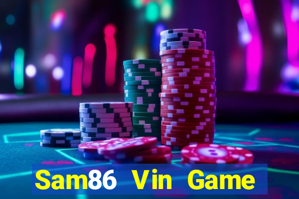 Sam86 Vin Game Bài Online Uy Tín