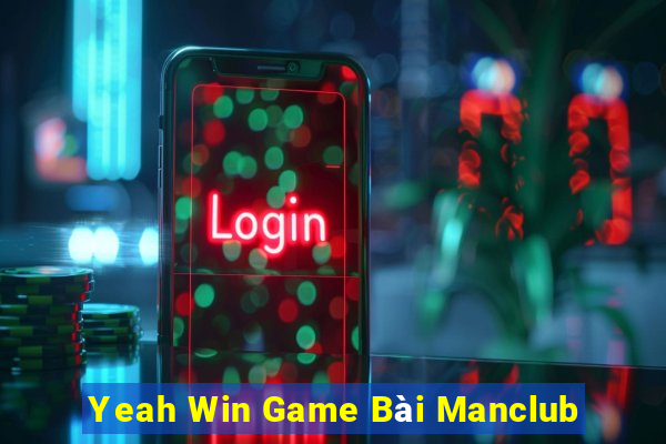 Yeah Win Game Bài Manclub