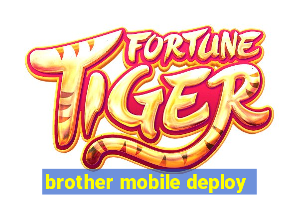 brother mobile deploy