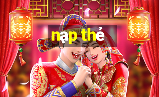 nạp thẻ