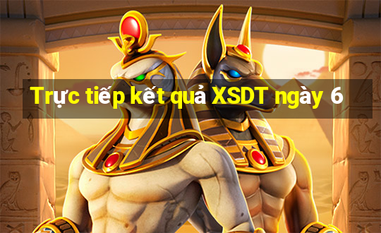 Trực tiếp kết quả XSDT ngày 6