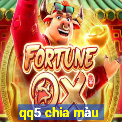 qq5 chia màu