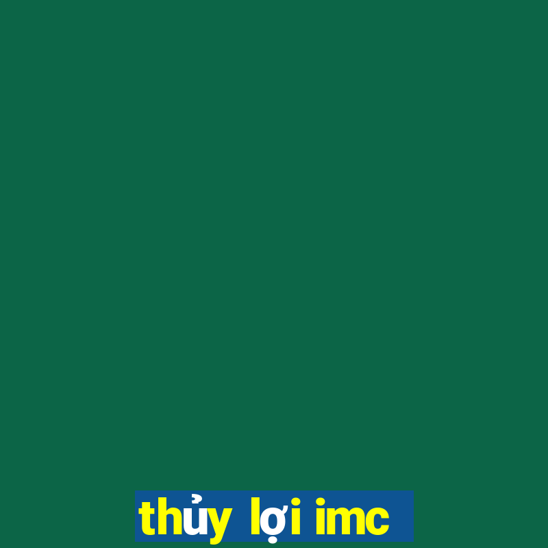 thủy lợi imc