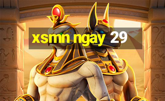 xsmn ngay 29