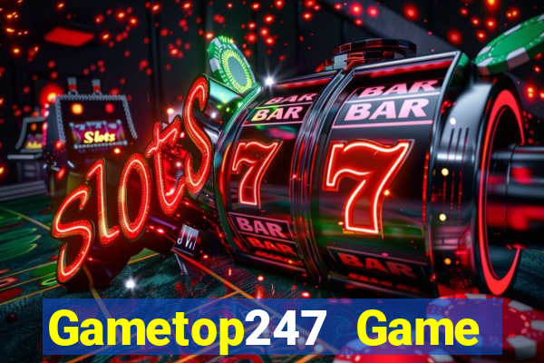 Gametop247 Game Bài Giải Trí