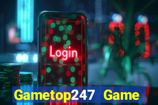 Gametop247 Game Bài Giải Trí