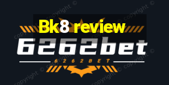 Bk8 review