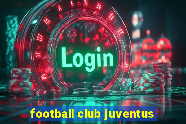 football club juventus