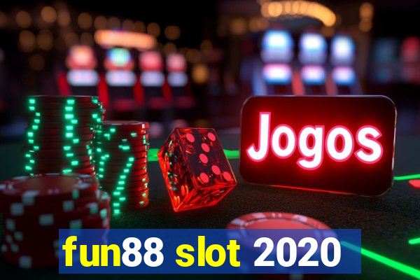 fun88 slot 2020