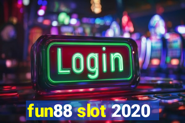 fun88 slot 2020