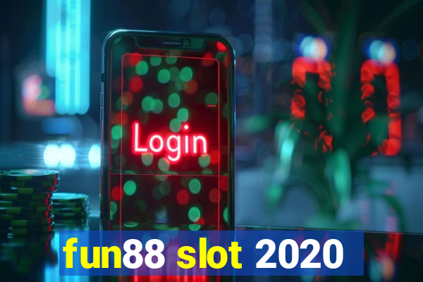 fun88 slot 2020