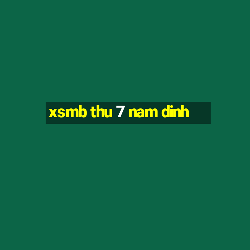 xsmb thu 7 nam dinh