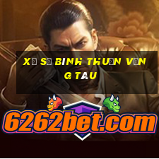 xổ số bình thuận vũng tàu