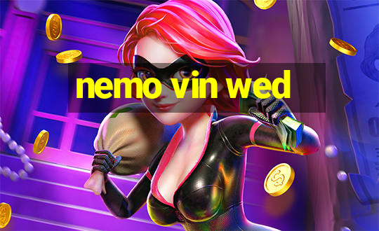 nemo vin wed